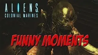 ALIENS COLONIAL MARINES - FUNNY MOMENTS (BIGGEST FREAKOUT EVER!)