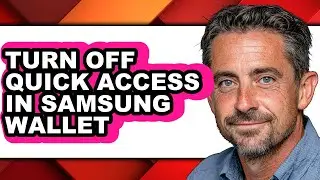 How to Turn Off Quick Access in Samsung Wallet (full Guide)