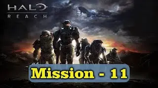 Halo: Reach Mission 11 Walkthrough (No Commentary) | Legendary Campaign Gameplay |  #HaloReach
