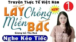 Radio tâm sự thầm kín đêm khuya 2026 - LẤY CHỒNG MIỀN BẮC - Thử nghe 1 lần nhớ mãi - [Tuyệt Phẩm]