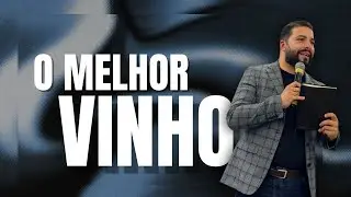 O melhor vinho| Pr.Daniel Nunes