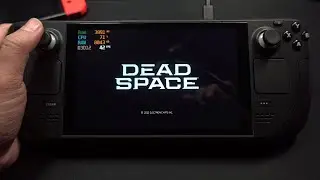 Dead Space On Steam Deck - Win 10 with SSD - 45FPS