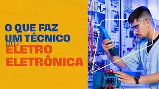 O que faz um T&eacute;cnico em Eletroeletr&ocirc;nica
