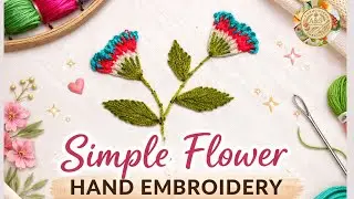Simple Flower Hand Embroidery | Relaxing & Aesthetic Stitching | Soothing Floral Embroidery 