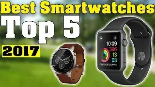 Best SmartWatch || Top 5 Best Android SmartWatch 2017