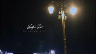 Night vibe Thirupur city first shoot canon1300d #Thirupur #night #city #canon