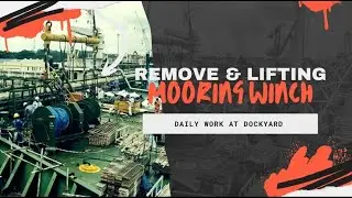 GPI15 - Daily Work - Process Remove  and Lifting Mooring Winch from Ship to Shore