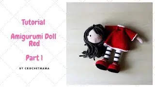 Crochet Amigurumi Doll Red Pattern & Tutorial（Part 1/2)