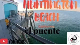 EL PUENTE DE HUNTINGTON BEACH 🏖️🏊🏻‍♂️🌊🌊