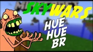 HUE HUE BR - SkyWars ExclusiveGaming Minecraft