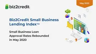 Biz2Credit Small Business Lending Index &ndash; May 2020