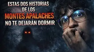 Estas dos historias en los montes apalaches no te van a dejar dormir!!!