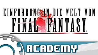 Eine kurze Einf&uuml;hrung in die Welt von Final Fantasy