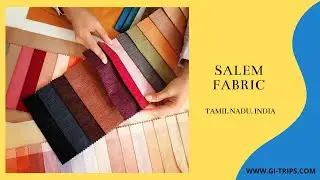 Salem Fabric and Silk | GI-TRIPS | Indian Handloom Brand | Visit Yercud Hill station | Best Fabric