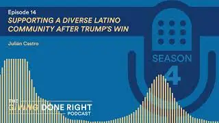 Giving Done Right Podcast | Season 4, Episode 14 - Juli&aacute;n Castro