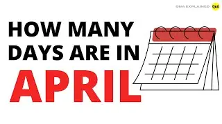 How many days are in April ? - QnA Explained