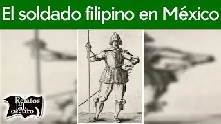 El soldado filipino que apareció... ¿en México? | Relatos del lado oscuro