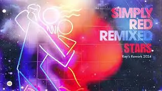 Simply Red - Stars (Ray's Rework 2024)