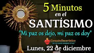 CINCO MINUTOS CON JESÚS SACRAMENTADO | 