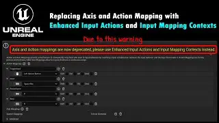 Unreal Engine 5: Replacing Old Input Actions with Enhanced Input Actions and Input Mapping Contexts