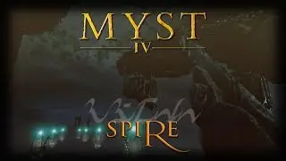 Myst IV: Spire