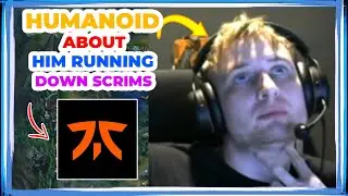 FNC Humanoid About Him RUNNING DOWN SCRIMS 👀