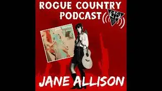 Rogue Country Podcast with Jane Allison!
