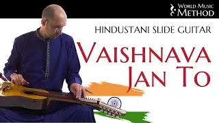 Hindustani Slide Guitar Lesson: Vaishnava Jan To Techniques