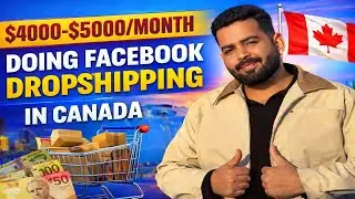 Earn $4000&ndash;$5000 Monthly with Facebook Dropshipping in Canada (Step by Step)