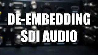 Деэмбедирование SDI-аудио