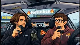 #3 - Hot Takes