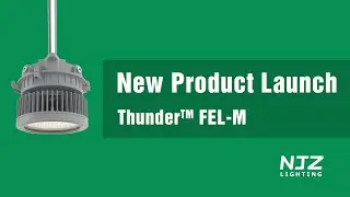 New Hazardous Location Lighting Product Launch - NJZ Thunder FEL-M