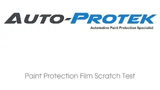 Auto Protek, Paint Protection Film Scratch Test