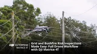Grid and Bushfire Risk Inspections Made Easy: Full Drone Workflow with DJI Matrice 4T