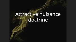 Attractive nuisance doctrine