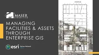 Maser Webinar: Managing Assets & Facilities with GIS