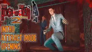 The House of the Dead 2: Remake Intro / Arcade Attract Mode / Opening