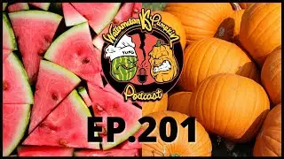 Watermelon vs Pumpkin Podcast EP. 201