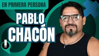 En PRIMERA PERSONA entrevisamos a PABLO CHAC&Oacute;N