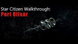 Star Citizen Alpha 3.2 | Location Walkthrough: Port Olisar