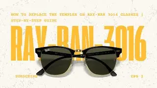 How to Replace the Temples on Ray-Ban 3016 Glasses | Step-by-Step Guide