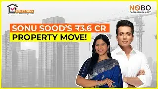 Sonu Sood Buys ₹3.6 Cr Property in MMR | Celebrity Real Estate Buzz by NoBrokerage.com
