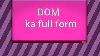 bom ka full form