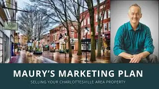 Maury's Marketing Plan | How I Market And Sell Homes Around Charlottesville