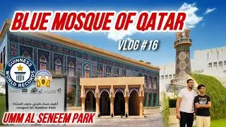 Katara Mosque Qatar | Guinness World Record Park | Vlog #16
