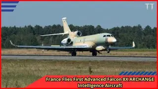 France Flies First Advanced Falcon 8X ARCHANGE Intelligence Aircraft