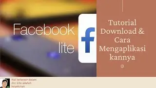 Tutorial Download & Cara Mengaplikasikan Facebook LITE👍