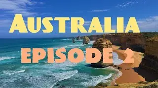 Australia: The Great Ocean Road - Ep 2