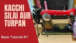 Kacchi Silai aur Turpan (running stitch and hemming)