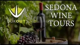 Sedona Wine Tours | DukOUT Adventure Brokers | Wine Tours in Arizona